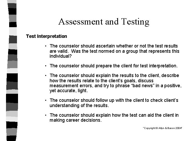 Assessment and Testing Test Interpretation • The counselor should ascertain whether or not the