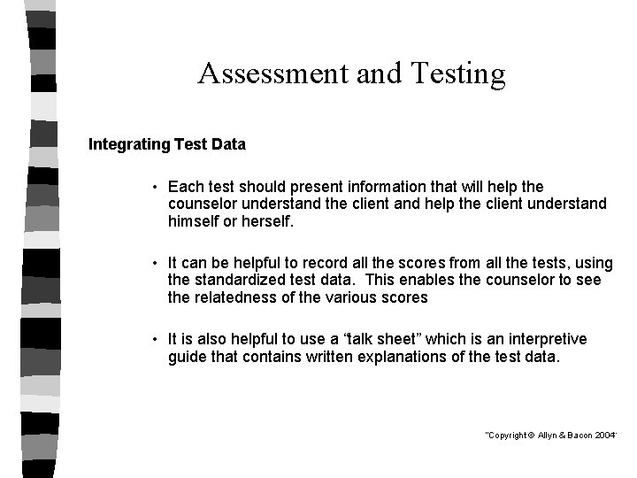 Assessment and Testing Integrating Test Data • Each test should present information that will