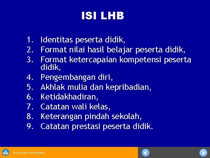 ISI LHB 1. Identitas peserta didik, 2. Format nilai hasil belajar peserta didik, 3.