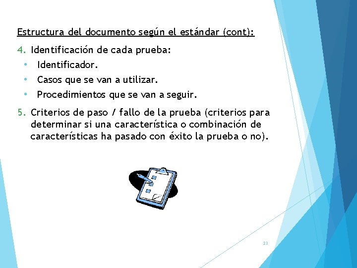 Estructura del documento según el estándar (cont): 4. • • • Identificación de cada