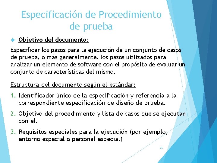 Especificación de Procedimiento de prueba Objetivo del documento: Especificar los pasos para la ejecución