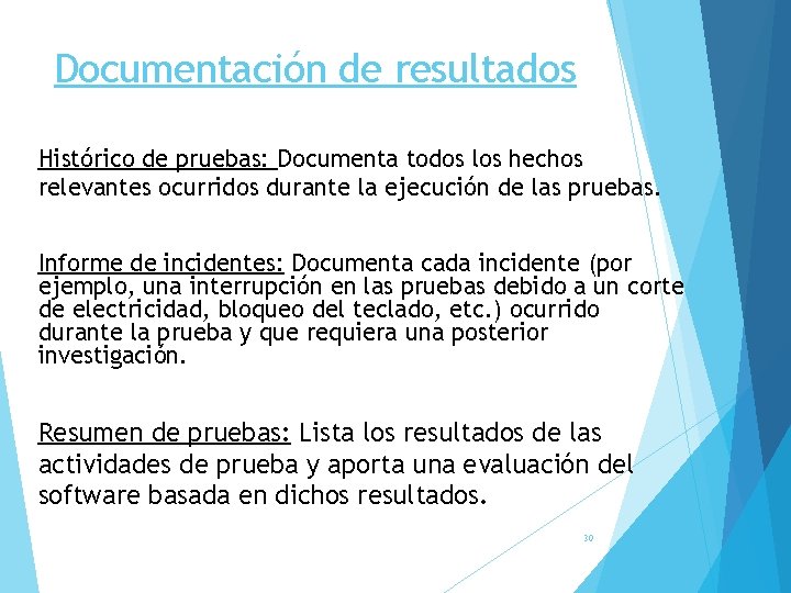 Documentación de resultados Histórico de pruebas: Documenta todos los hechos relevantes ocurridos durante la