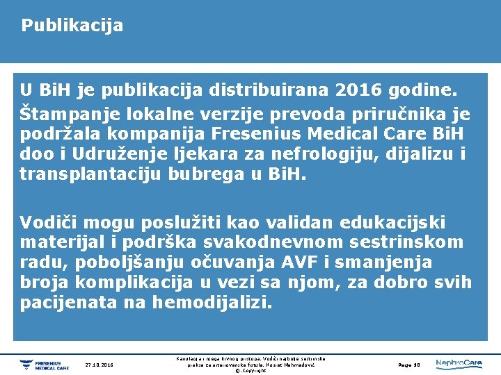 Publikacija U Bi. H je publikacija distribuirana 2016 godine. Štampanje lokalne verzije prevoda priručnika