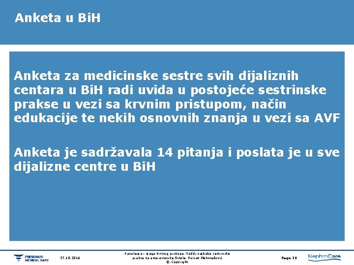 Anketa u Bi. H Anketa za medicinske sestre svih dijaliznih centara u Bi. H