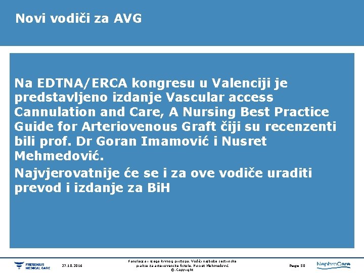Novi vodiči za AVG Na EDTNA/ERCA kongresu u Valenciji je predstavljeno izdanje Vascular access