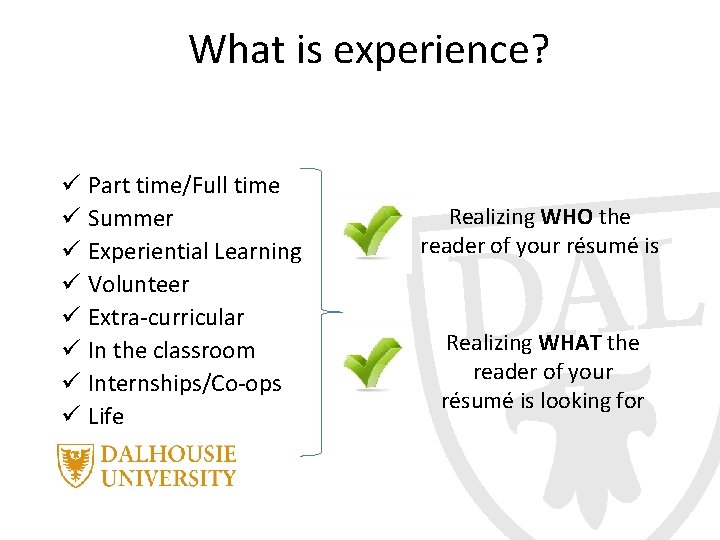 What is experience? ü Part time/Full time ü Summer ü Experiential Learning ü Volunteer