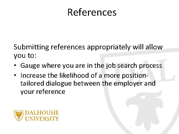 References Submitting references appropriately will allow you to: • Gauge where you are in