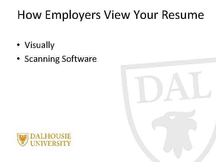 How Employers View Your Resume • Visually • Scanning Software 