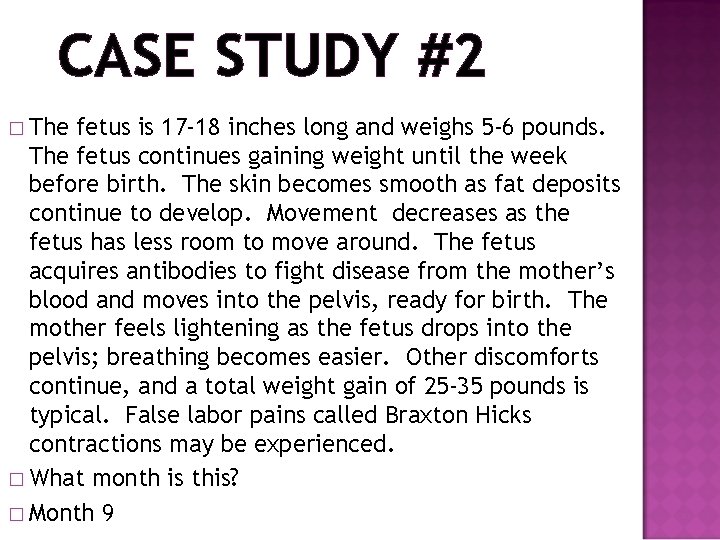 CASE STUDY #2 � The fetus is 17 -18 inches long and weighs 5