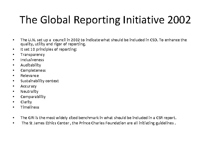 The Global Reporting Initiative 2002 • • • The U. N. set up a