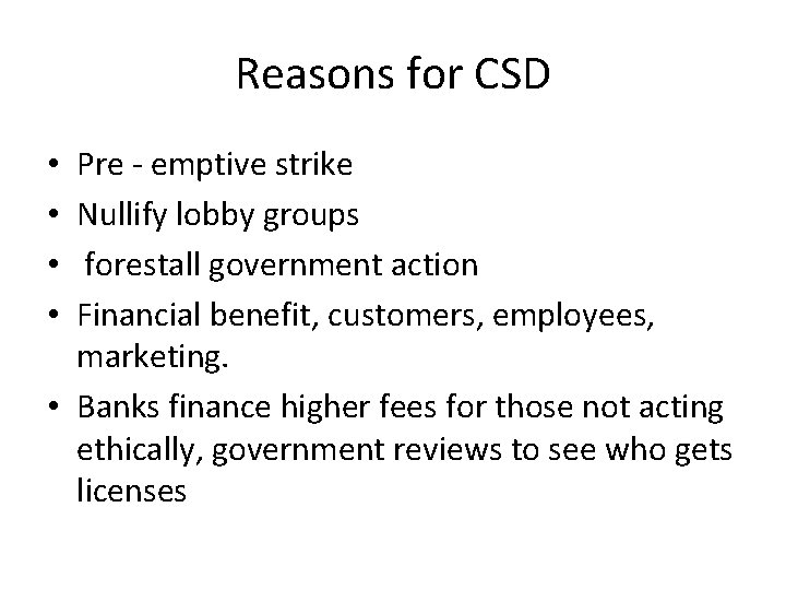 Reasons for CSD Pre - emptive strike Nullify lobby groups forestall government action Financial