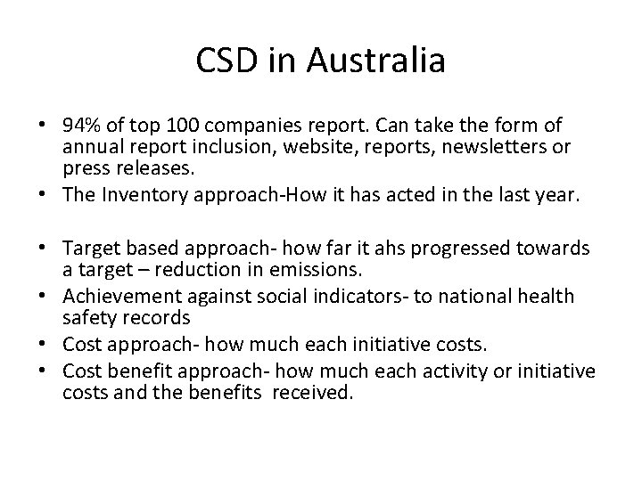 CSD in Australia • 94% of top 100 companies report. Can take the form