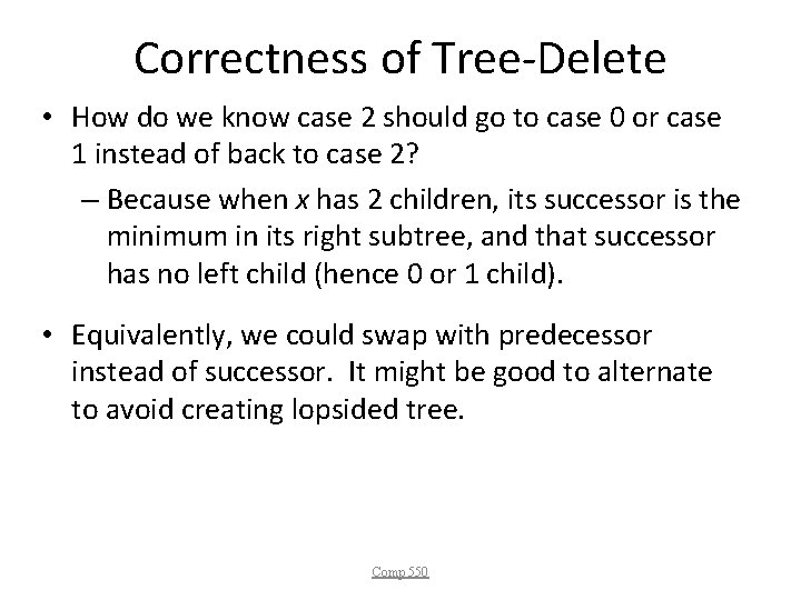 Correctness of Tree-Delete • How do we know case 2 should go to case