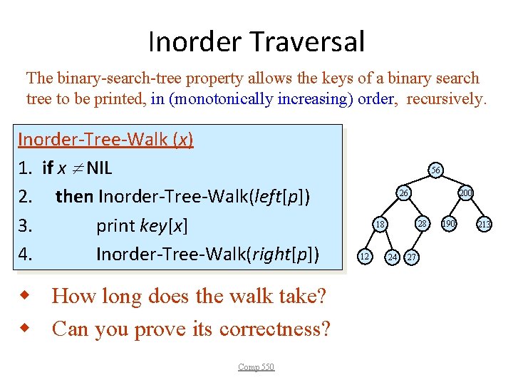 Inorder Traversal The binary-search-tree property allows the keys of a binary search tree to