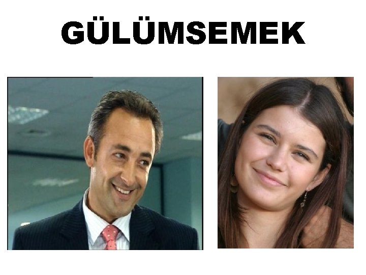 GÜLÜMSEMEK 