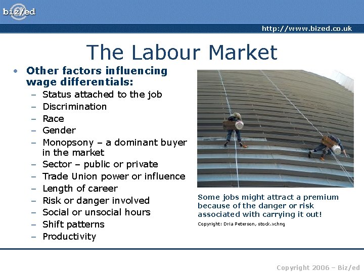 http: //www. bized. co. uk The Labour Market • Other factors influencing wage differentials: