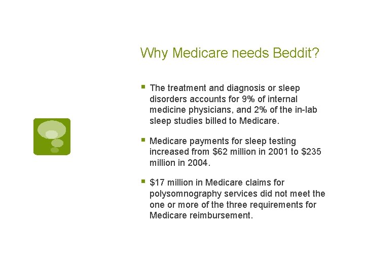Why Medicare needs Beddit? § The treatment and diagnosis or sleep disorders accounts for