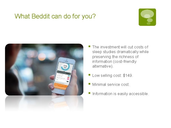 What Beddit can do for you? § The investment will cut costs of sleep