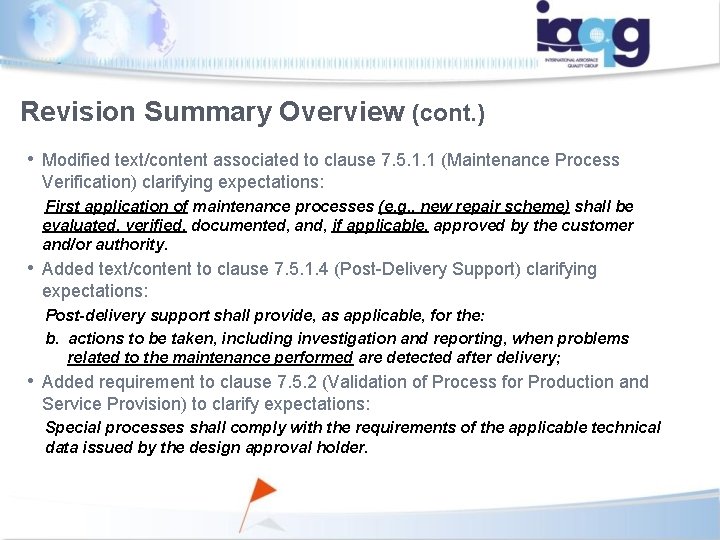 Revision Summary Overview (cont. ) • Modified text/content associated to clause 7. 5. 1.