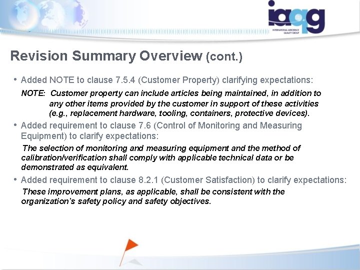 Revision Summary Overview (cont. ) • Added NOTE to clause 7. 5. 4 (Customer