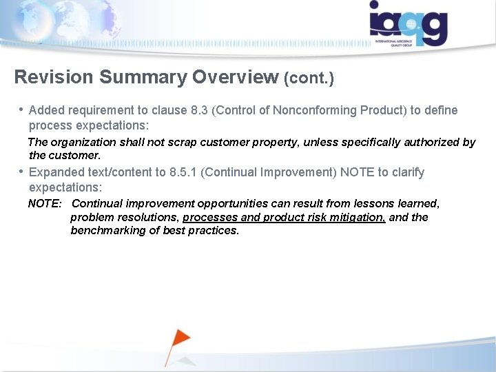 Revision Summary Overview (cont. ) • Added requirement to clause 8. 3 (Control of