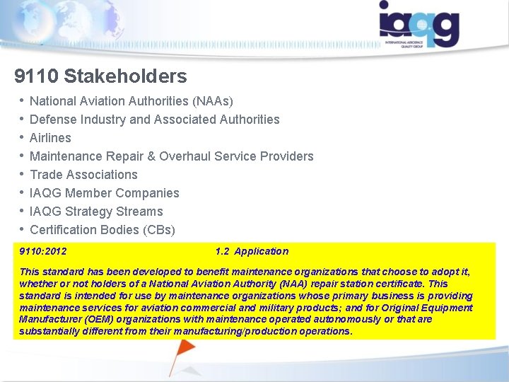 9110 Stakeholders • • National Aviation Authorities (NAAs) Defense Industry and Associated Authorities Airlines