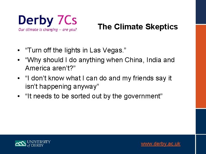 The Climate Skeptics • “Turn off the lights in Las Vegas. ” • “Why