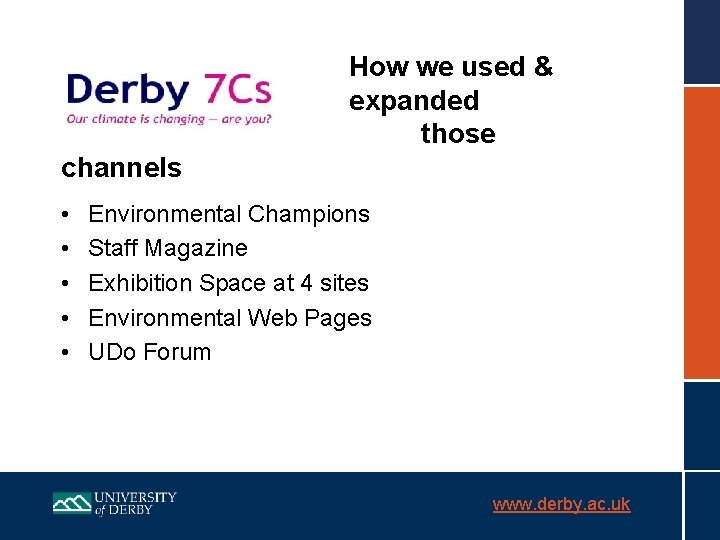 How we used & expanded those channels • • • Environmental Champions Staff Magazine