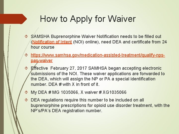 How to Apply for Waiver SAMSHA Buprenorphine Waiver Notification needs to be filled out