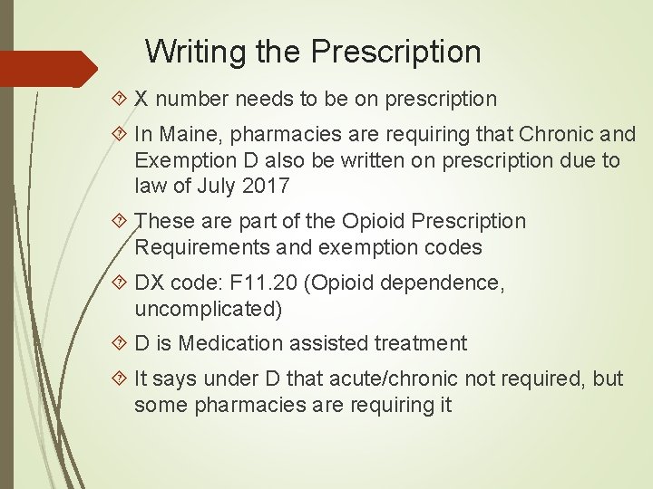 Writing the Prescription X number needs to be on prescription In Maine, pharmacies are