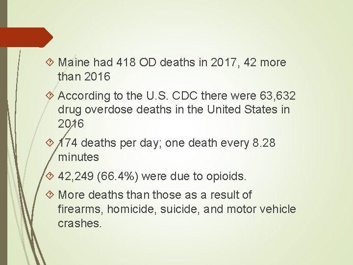  Maine had 418 OD deaths in 2017, 42 more than 2016 According to