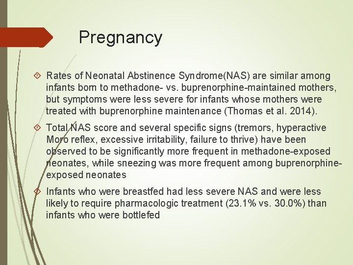 Pregnancy Rates of Neonatal Abstinence Syndrome(NAS) are similar among infants born to methadone- vs.