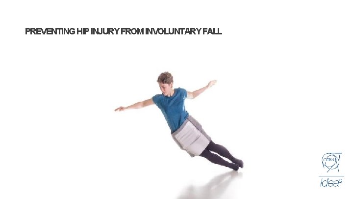 PREVENTING HIP INJURY FROM INVOLUNTARY FALL 