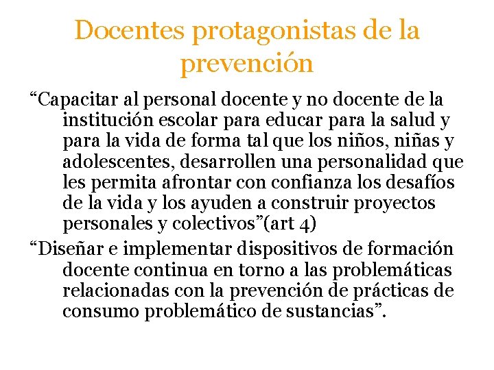 Docentes protagonistas de la prevención “Capacitar al personal docente y no docente de la