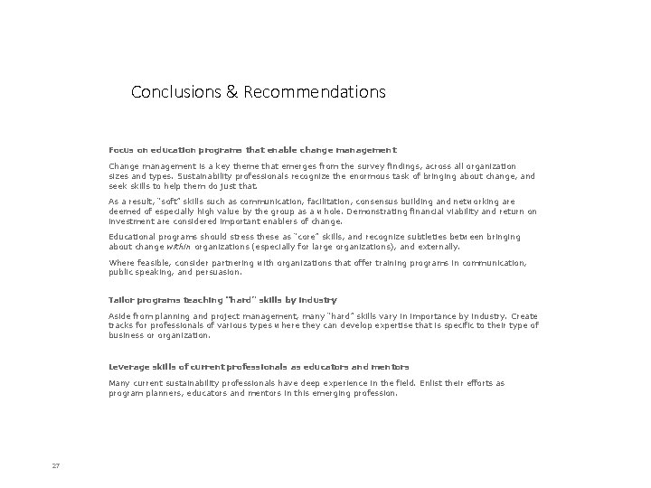 Conclusions & Recommendations Focus on education programs that enable change management Change management is