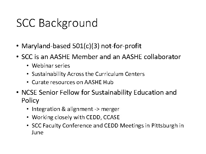 SCC Background • Maryland-based 501(c)(3) not-for-profit • SCC is an AASHE Member and an
