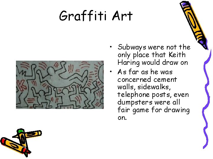 Graffiti Art • Subways were not the only place that Keith Haring would draw