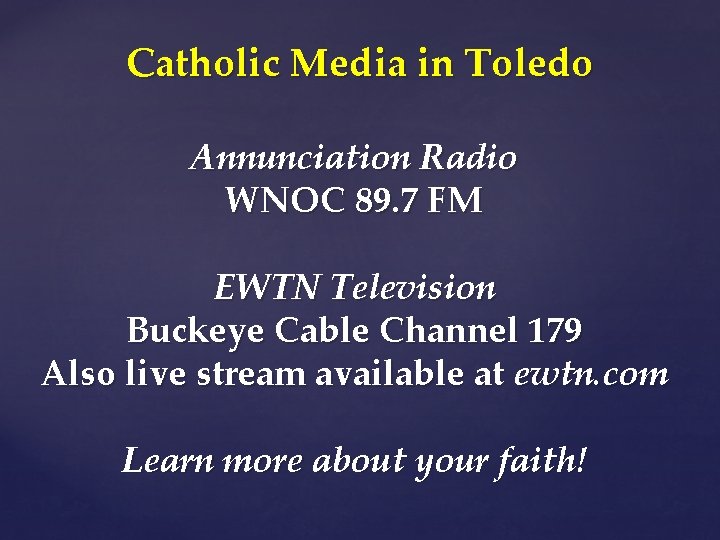 Catholic Media in Toledo Annunciation Radio WNOC 89. 7 FM EWTN Television Buckeye Cable