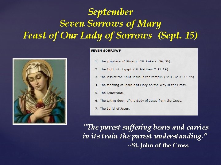 September Seven Sorrows of Mary Feast of Our Lady of Sorrows (Sept. 15) "The