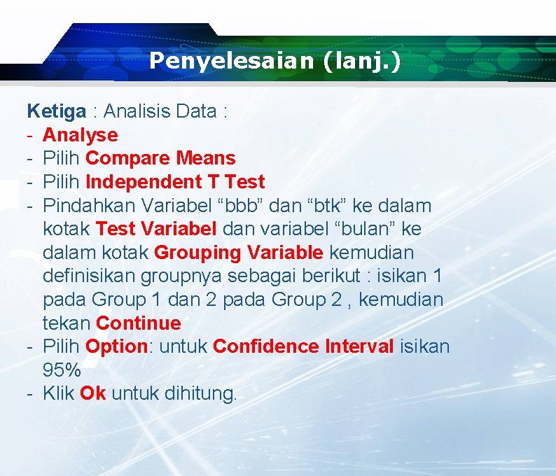 Penyelesaian (lanj. ) Ketiga : Analisis Data : - Analyse - Pilih Compare Means Penyelesaian (lanj. ) Ketiga : Analisis Data : - Analyse - Pilih Compare Means