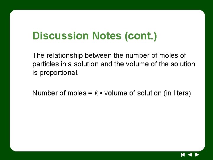 Discussion Notes (cont. ) The relationship between the number of moles of particles in