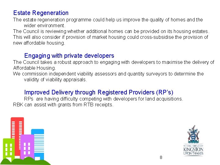 Estate Regeneration The estate regeneration programme could help us improve the quality of homes