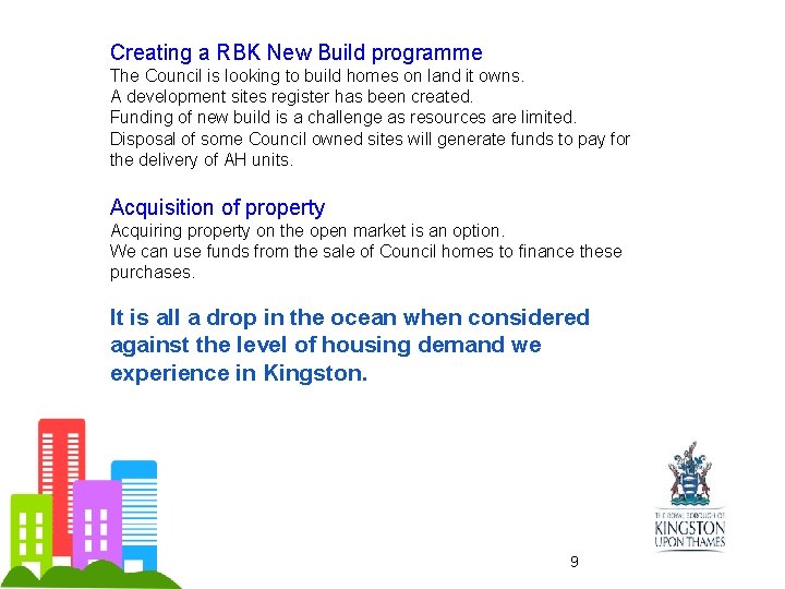 Creating a RBK New Build programme The Council is looking to build homes on