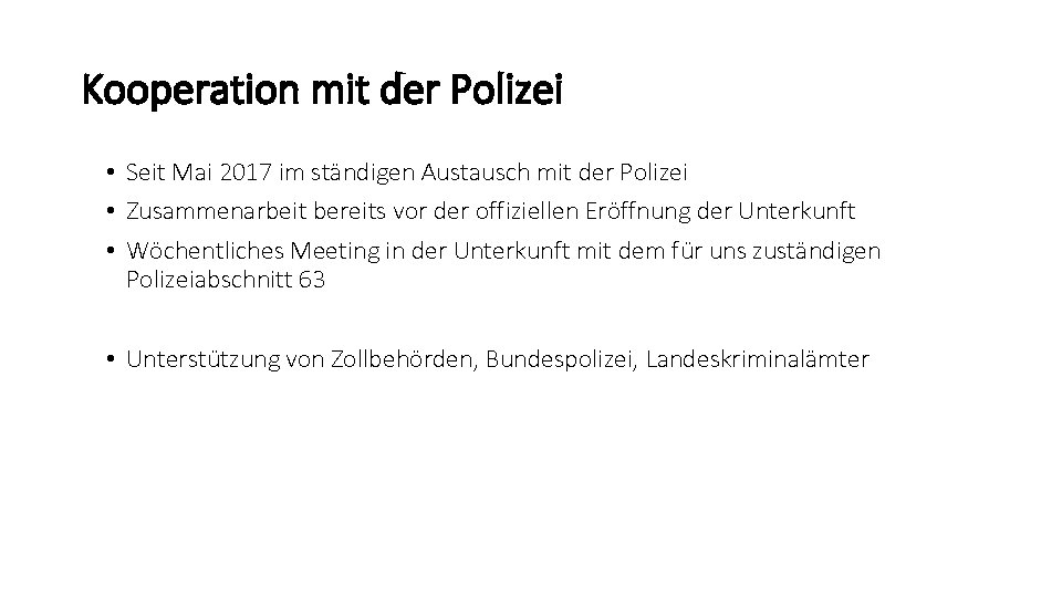 Kooperation mit der Polizei • Seit Mai 2017 im ständigen Austausch mit der Polizei