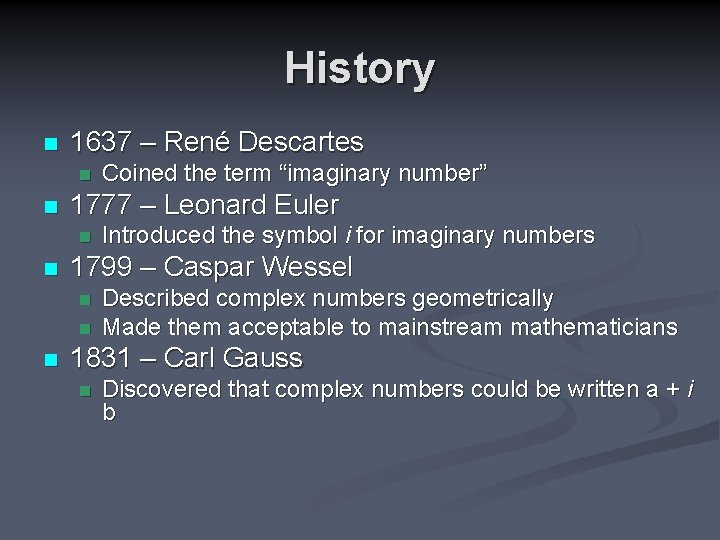 History n 1637 – René Descartes n n 1777 – Leonard Euler n n