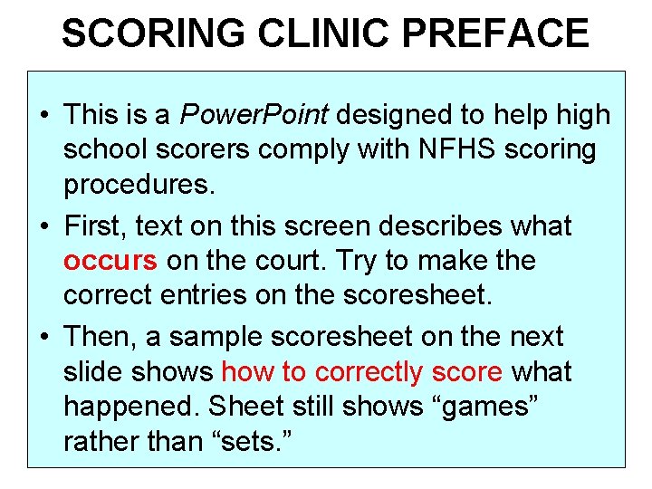 SCORING CLINIC PREFACE • This is a Power. Point designed to help high school