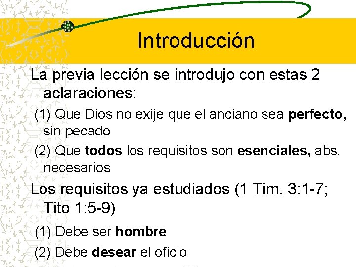 Introducción La previa lección se introdujo con estas 2 aclaraciones: (1) Que Dios no