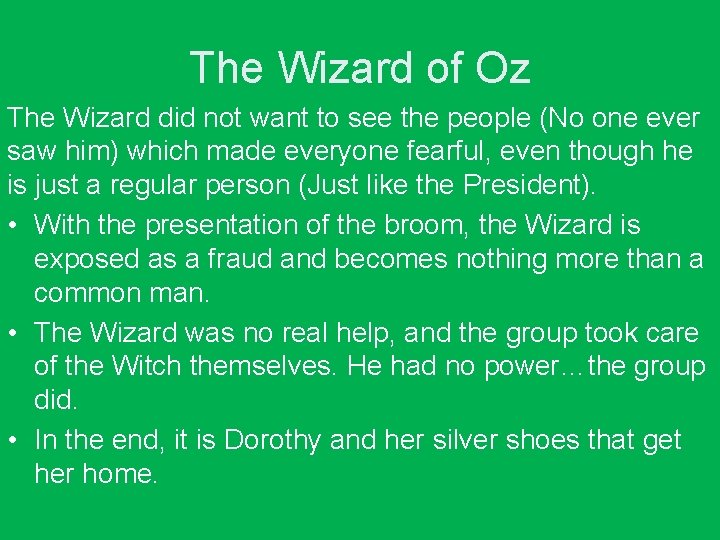 The Wizard of Oz The Wizard did not want to see the people (No