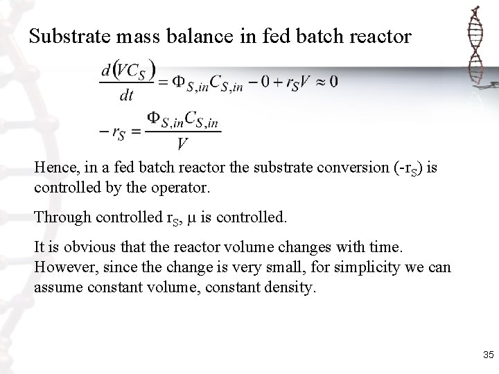 Substrate mass balance in fed batch reactor Hence, in a fed batch reactor the