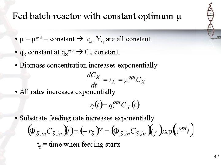 Fed batch reactor with constant optimum µ • µ = µopt = constant qi,